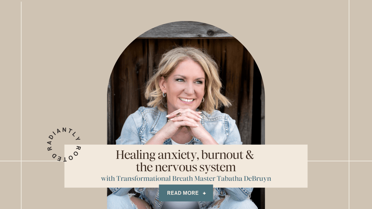 Blog header image for episode on healing anxiety, burnout, and the nervous system featuring Tabatha DeBruyn, with a portrait of her smiling in a denim jacket.
